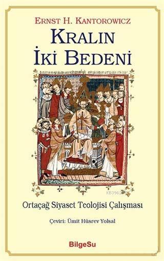 Kralın İki Bedeni; Ortaçağ Siyaset Teolojisi Çalışması