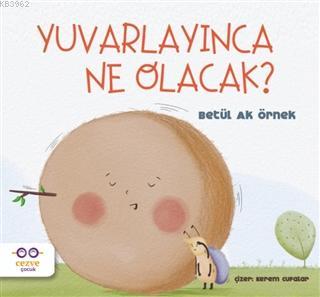 Yuvarlayınca Ne Olacak ?