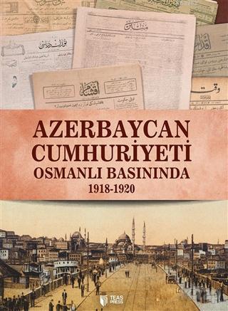 Azerbaycan Cumhuriyeti Osmanlı Basınında