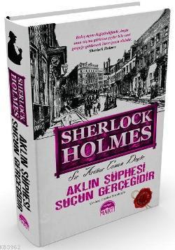 Aklın Şüphesi Suçun Gerçeğidir (Ciltli); Sherlock Holmes
