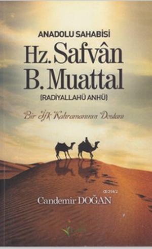 Anadolu Sahabisi Hz. Safvan B.Muattal (Radiyallahu Anhü); Bir İfk Kahramanının Destanı