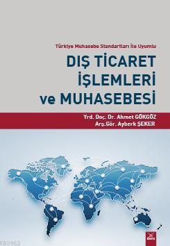 Dış Ticaret İşlemleri ve Muhasebesi; Türkiye Muhasebe Standartları İle Uyumlu