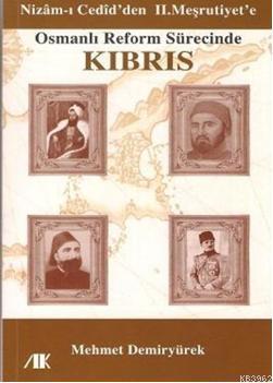 Nizam-ı Cedid'den II. Meşrutiyete; Osmanlı Reform Sürecinde Kıbrıs