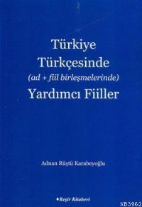 Türkiye Türkçesinde (ad + Fiil Birleşmelerinde) Yardımcı Fiiller