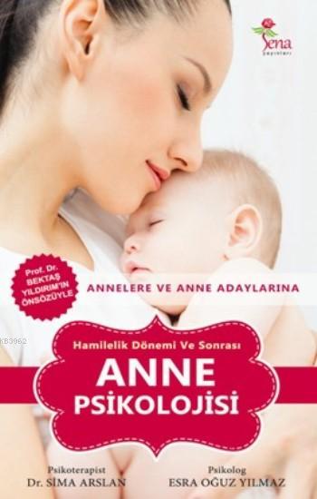 Anne Psikolojisi; Hamilelik Dönemi Ve Sonrası