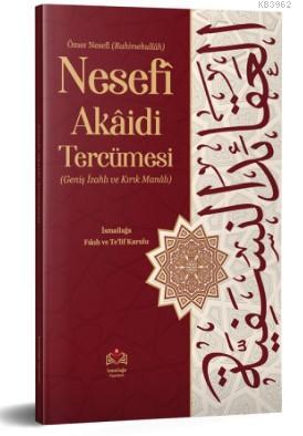 Ömer Nesefi Akaidi Tercümesi; Kırık Manalı - İzahlı