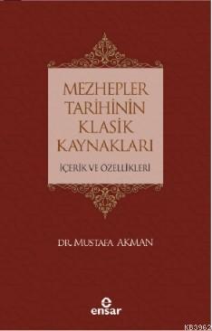 Mezhepler Tarihinin Klasik Kaynakları İçerik ve Özellikleri