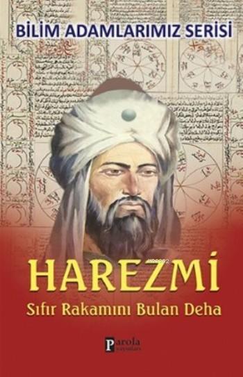 Harezmi; Sıfır Rakamını Bulan Deha