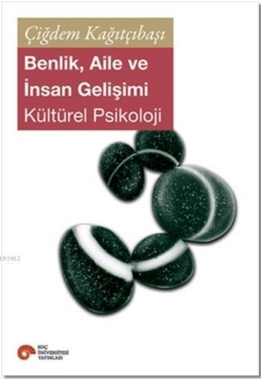 Benlik, Aile ve İnsan Gelişimi; Kültürel Psikoloji