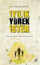 İyilik Yürek İster İyilik Yolunda Etiyopya