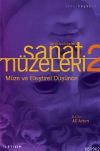 Sanat Müzeleri 2 / Tarih Sahneleri; Müze ve Eleştirel Düşünce