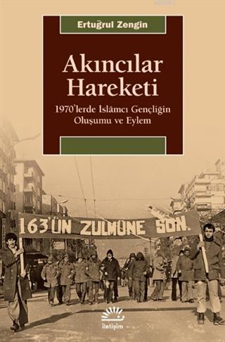 Akıncılar Hareketi; 1970'lerde İslamcı Gençliğin Oluşumu ve Eylem