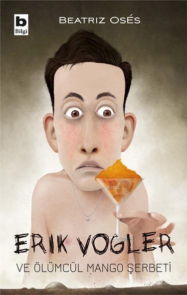 Erik Vogler; ve Ölümcül Mango Şerbeti