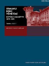 Osmanlı Borç Yönetimi; Düyûn-ı Umumiye 1879-1891(takım 1, Cilt 1)