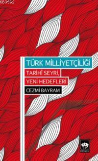 Türk Milliyetçiliği; Tarihi Seyri, Yeni Hedefleri
