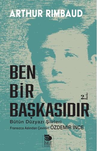 Ben Bir Başkasıdır; Bütün Düzyazı Şiirleri