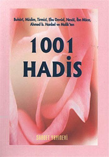 1001 Hadis (Cep Boy); Buhari, Müslim, Tirmizi, Ebu Davud, Nesai, İbn Mace, Ahmed b. Hanbel ve Malik'ten