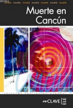Muerte en Cancun (LFEE Nivel-3) İspanyolca Okuma Kitabı Adelaida