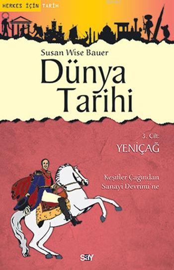 Dünya Tarihi 3. Cilt - Yeni Çağ; Keşifler Çağından Sanayi Devrimi'ne