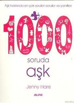 1000 Soruda Aşk; Aşk Hakkında En Çok Sorulan Sorular ve Yanıtları