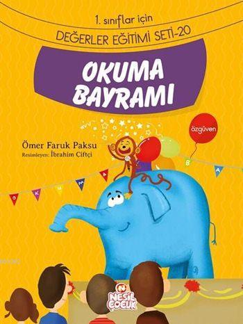 Okuma Bayramı - Özgüven; 1. Sınıflar İçin Değerler Eğitimi Seti - 20