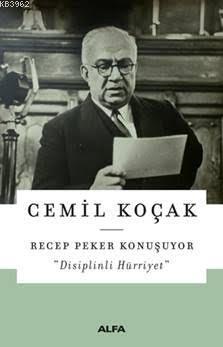 Recep Peker Konuşuyor; Disiplinli Hürriyet