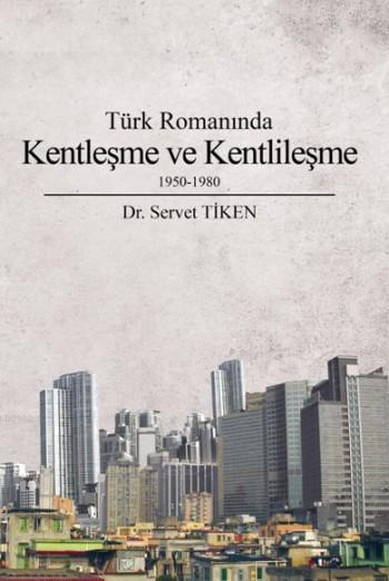 Türk Romanında Kentleşme Ve Kentlileşme