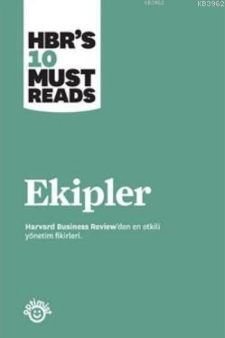 Ekipler; Harvard Business Review'den en Etkili Yönetim Fikirleri