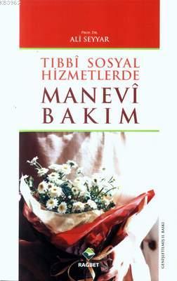 Tıbbi Sosyal Hizmetlerde Manevi Bakım