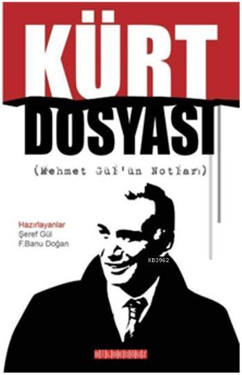 Kürt Dosyası; (Mehmet Gülün Notları)