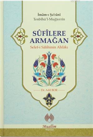 Sufilere Armağan; Selef-i Salihinin Ahlakı