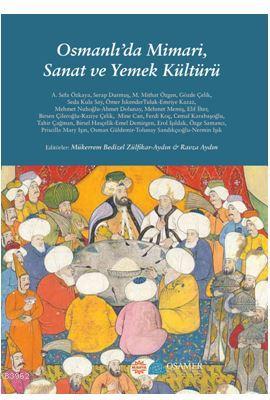Osmanlı'da  Mimari, Sanat ve Yemek Kültürü