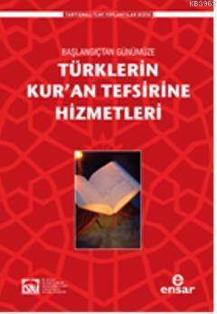 Başlangıçtan Günümüze Türklerin Kuran Tefsirine Hizmetleri