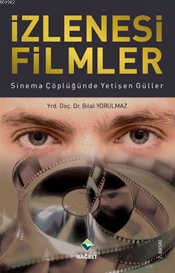 İzlenesi Filmler; Sinema Çöplüğünde Yetişen Güller