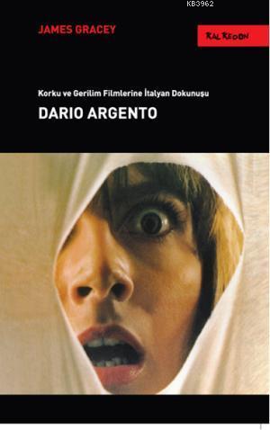 Dario Argento; Korku ve Gerilim Filmlerine İtalyan Dokunuşu