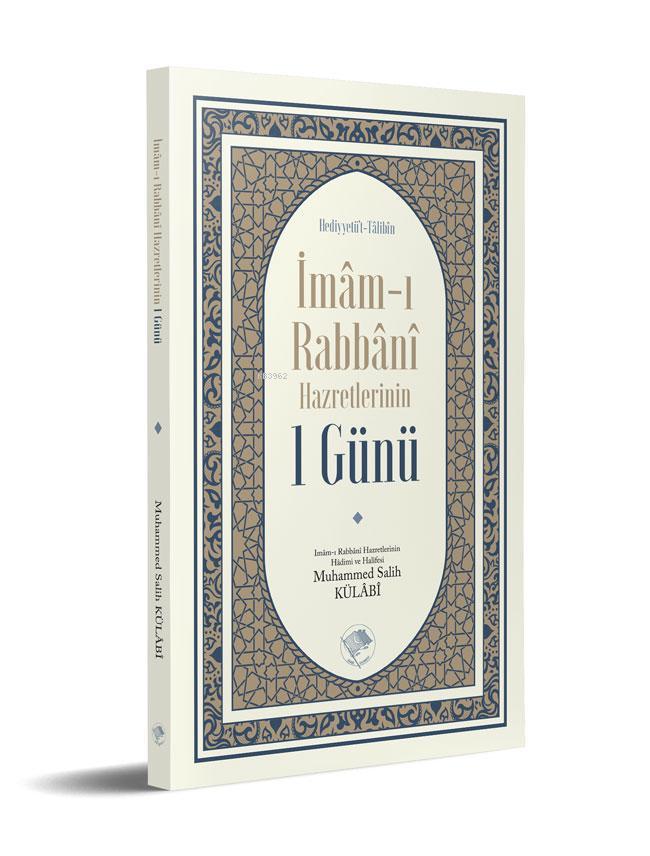 İmam-ı Rabbani Hazretlerinin 1 Günü