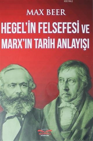 Hegel'in Felsefesi ve Marx'ın Tarih Anlayışı