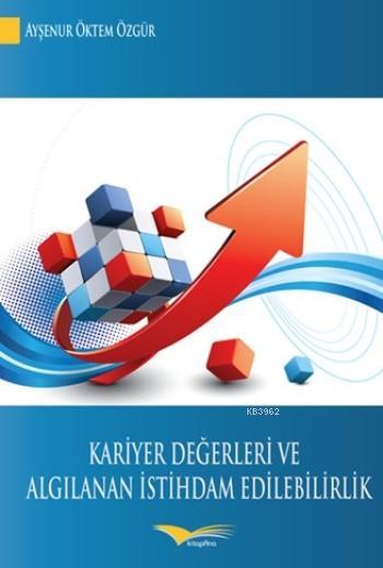 Kariyer Değerleri Ve Algılanan İstihdam Edilebilirlik