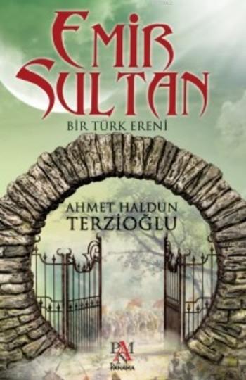 Emir Sultan; Bir Türk Ereni