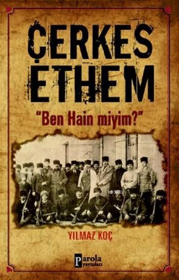 Çerkes Ethem; Ben Hain miyim?