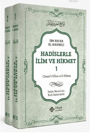 Hadislerle İlim Ve Hikmet Camiu'l-Ulum ve'l-Hikem (2 Cilt Takım); İmam Nevevi'nin Kırk Hadis Şerhi