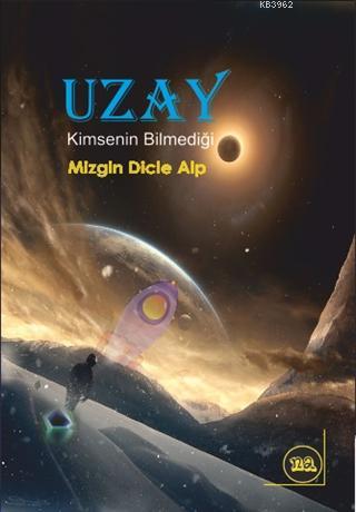 Uzay; Kimsenin Bilmediği