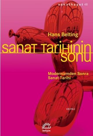 Sanat Tarihinin Sonu; Modernizmden Sonra Sanat Tarihi