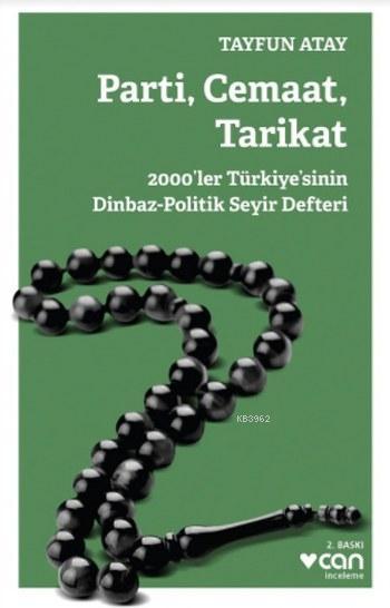 Parti Cemaat Tarikat; 2000'ler Türkiye'sinin Dinbaz-Politik Seyir Defteri