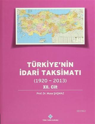 Türkiye'nin İdari Taksimatı 12.Cilt (1920-2013)