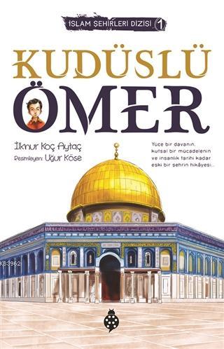 İslam Şehirleri Dizisi-1 Kudüslü Ömer