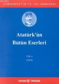 Atatürk'ün Bütün Eserleri (Cilt 4); (1919)