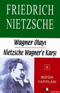 Wagner Olayı; Nietzsche Wagner'e Karşı