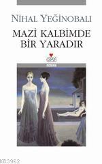 Mazi Kalbimde Bir Yaradır