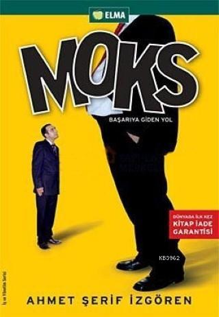 Moks; Başarıya Giden Yol